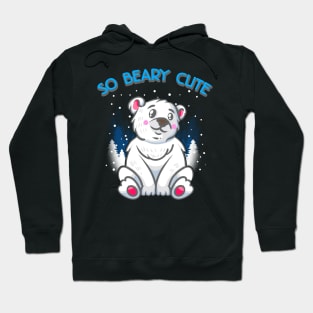 So Beary Cute Adorable Polar Bear Cub Pun Hoodie